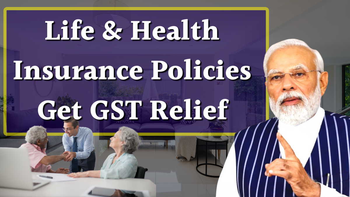 Life & Health Insurance Policies Get GST Relief