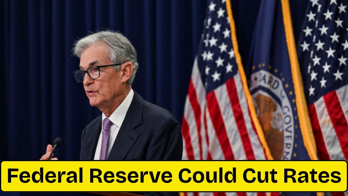 Federal Reserve Could Cut Rates